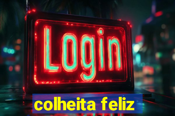 colheita feliz